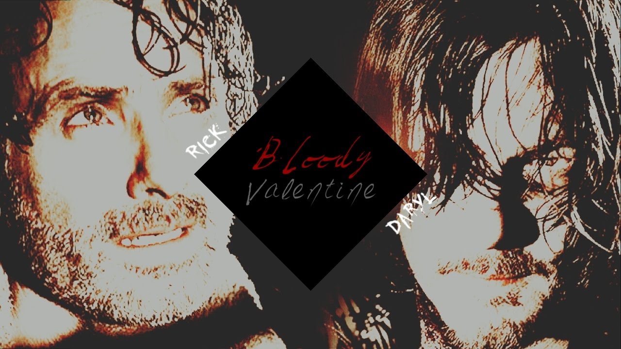 [TWD] Rick x Daryl ~ Bloody Valentine (Rickyl)
