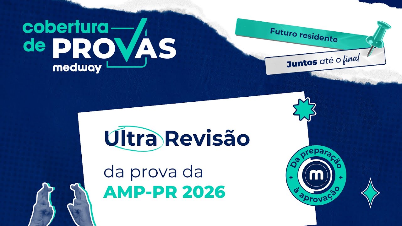 Ultra Revis&atilde;o da AMP-PR | Acesso Direto | Medway Resid&ecirc;ncia M&eacute;dica