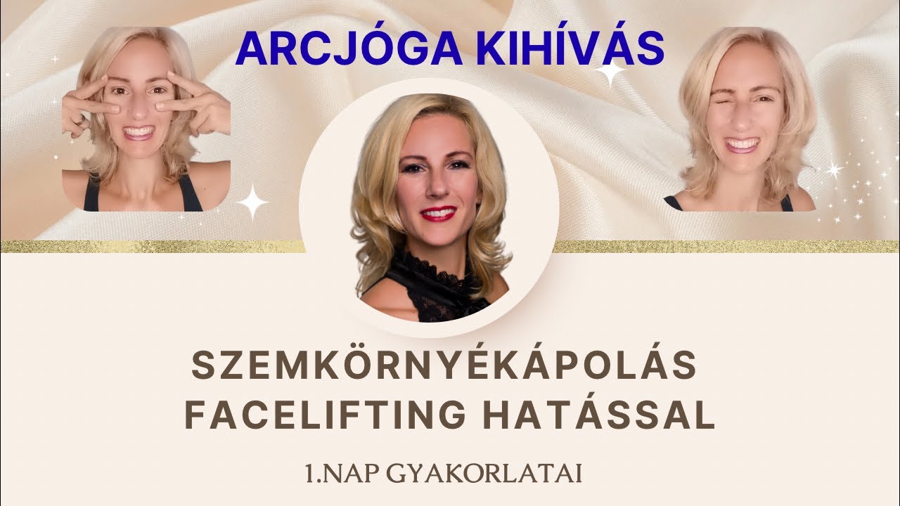 Arcjóga Kihívás -  Szemkörnyékápolás facelifting hatással 1. nap