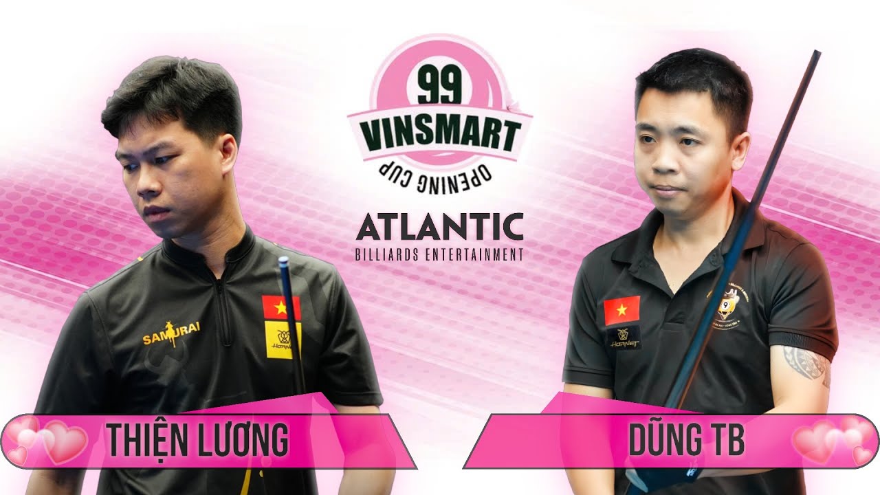 🔴 TRỰC TIẾP| Thiện Lương vs Dũng TB| Bán Kết |99 VINSMART OPENING CUP