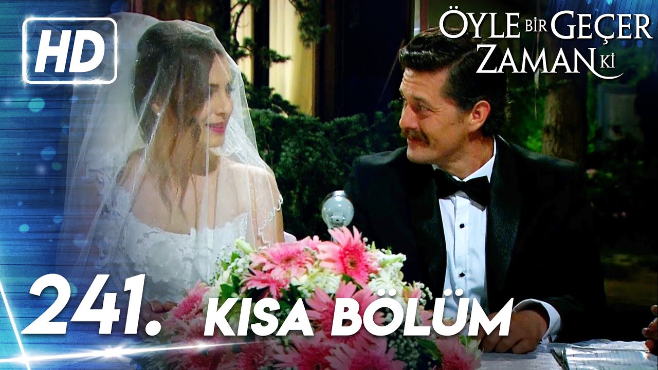 241. Kısa Bölüm | Öyle Bir Geçer Zaman Ki (FİNAL)