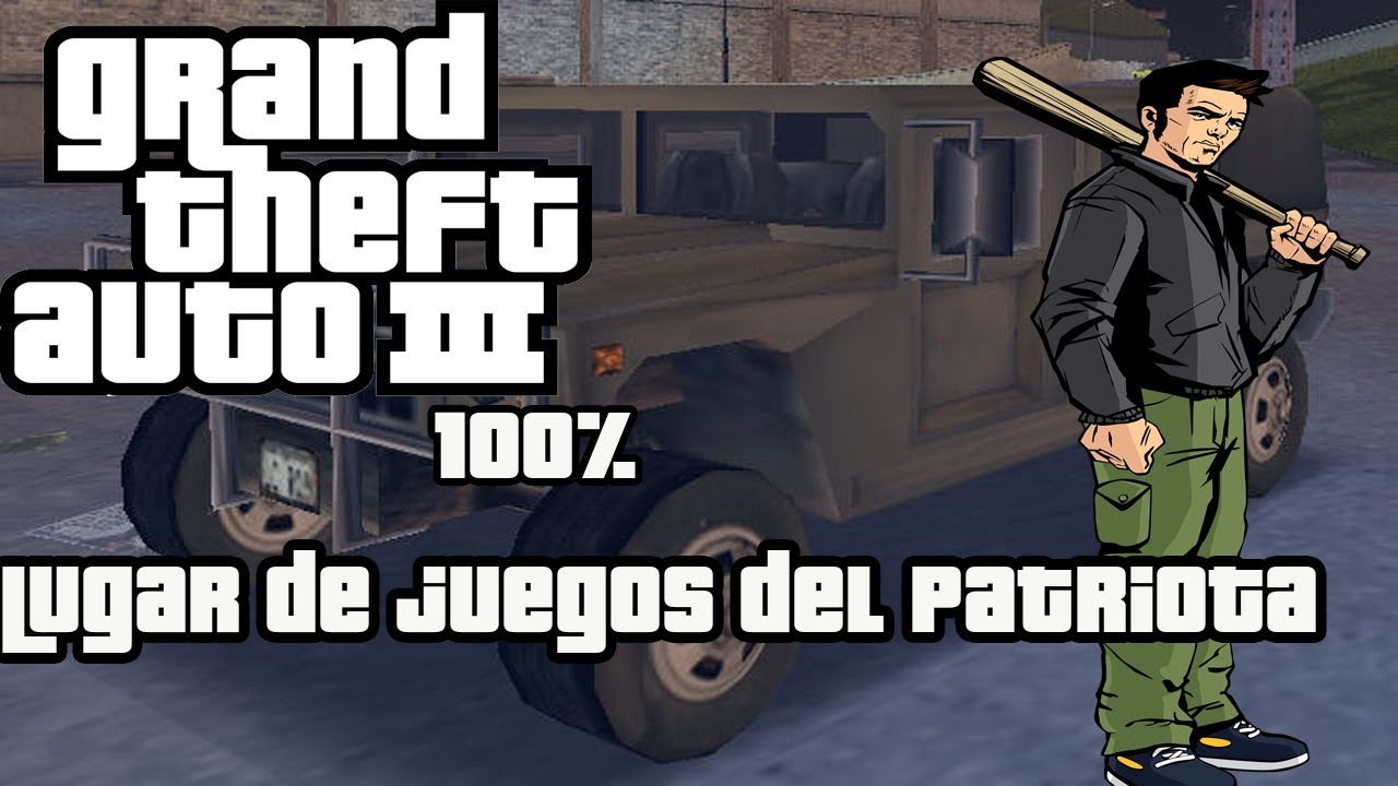 Grand Theft Auto III│100%│Lugar de Juegos de Patriota