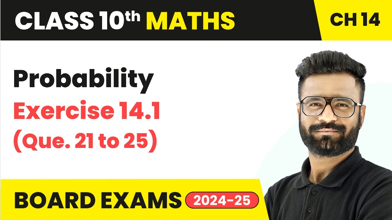 Probability - Exercise 14.1 (Que. 21 to 25) | Class 10 Maths Chapter 14 | CBSE 2025-26