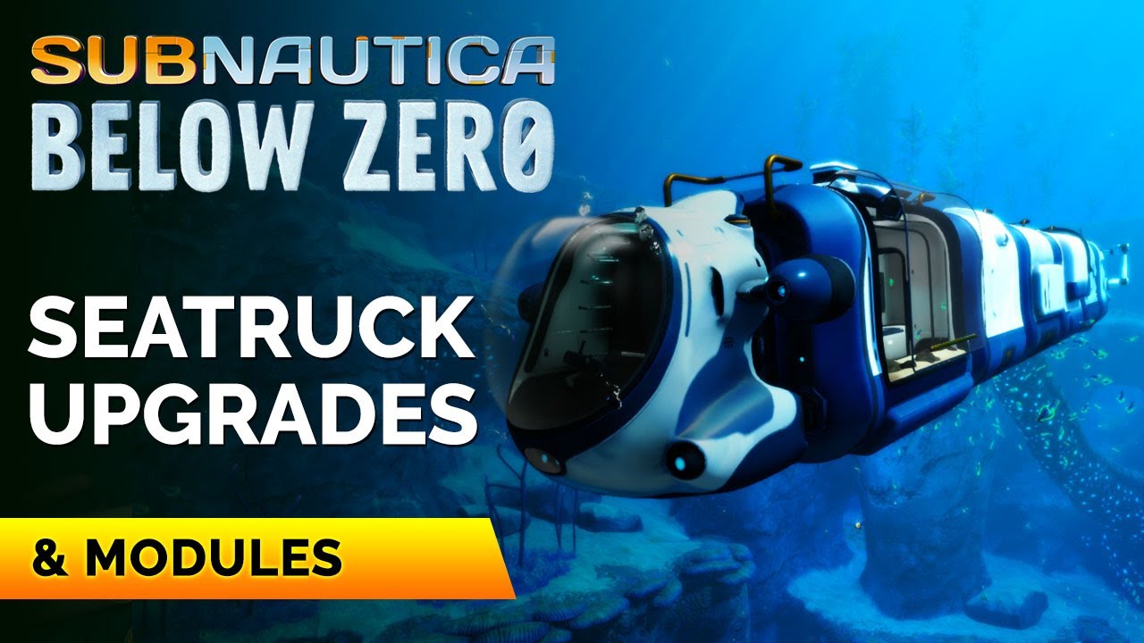 Все обновления и модули Seatruck | Subnautica Below Zero