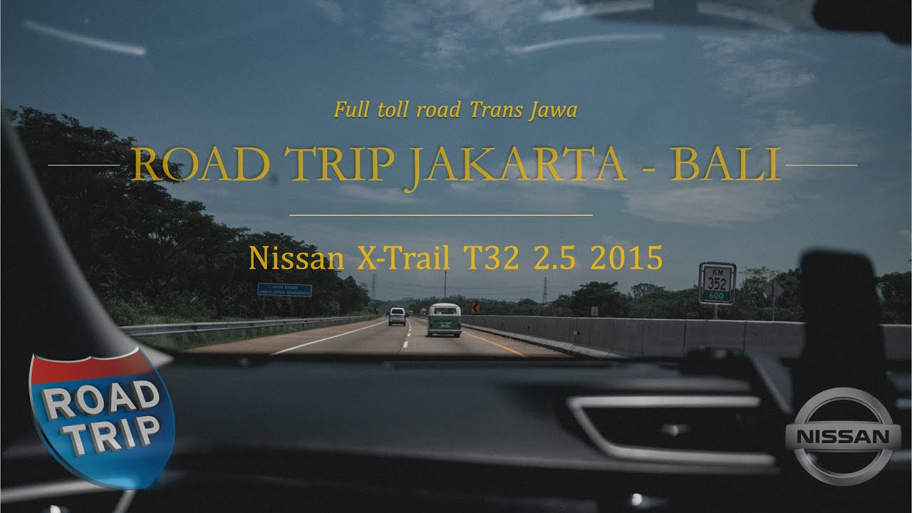 VLOG#35 - ROAD TRIP JAKARTA KE BALI | WITH NISSAN X-TRAIL 2.5 (T32) 2015