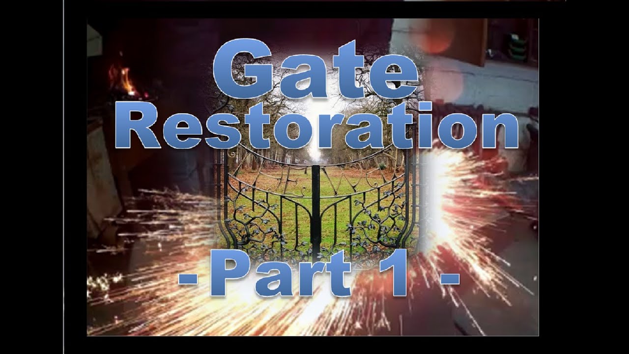 Blacksmithing - 'The Way Gates' Restoration - Part 1