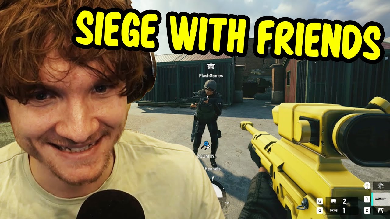 Siege time with friends