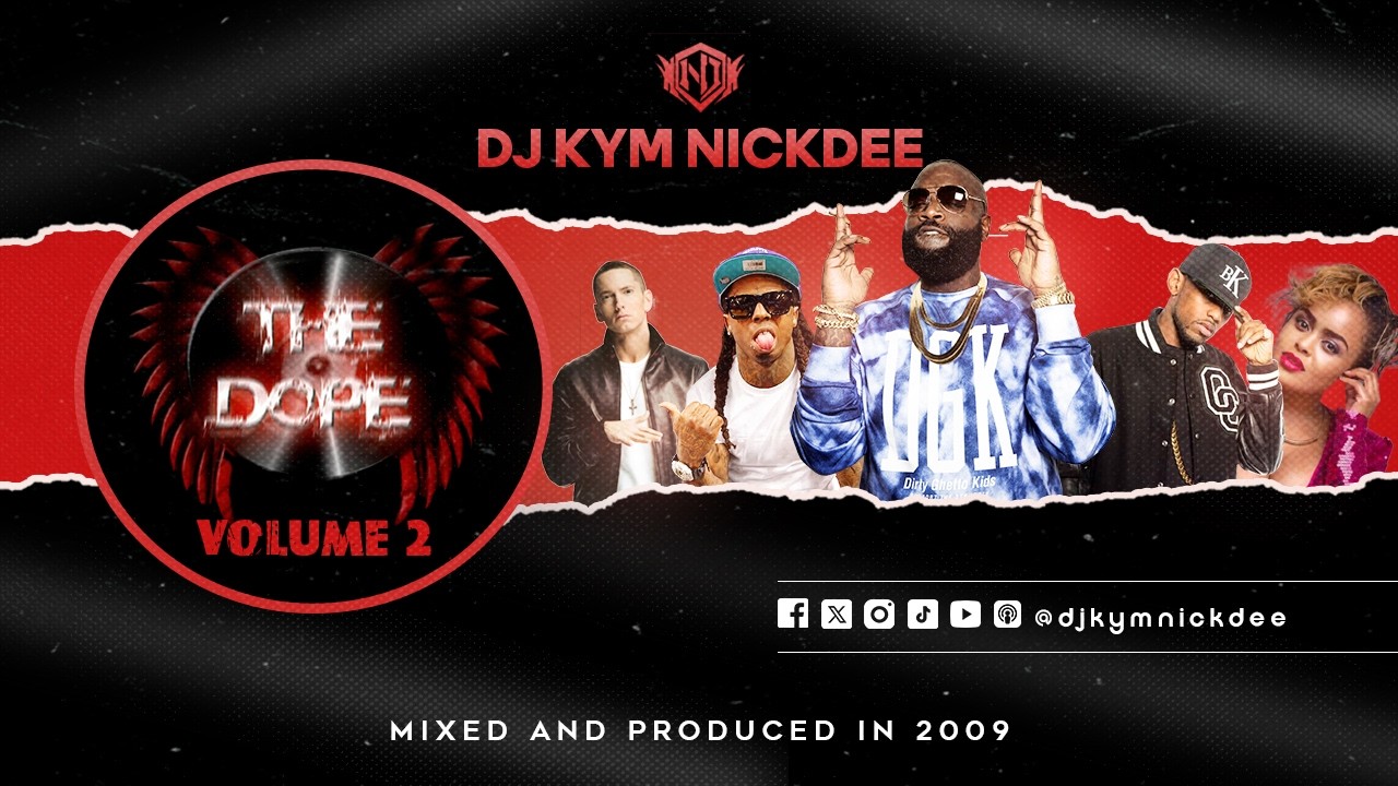 DJ KYM NICKDEE - THE DOPE VOLUME 2 (Mixed and Produced In 2009)