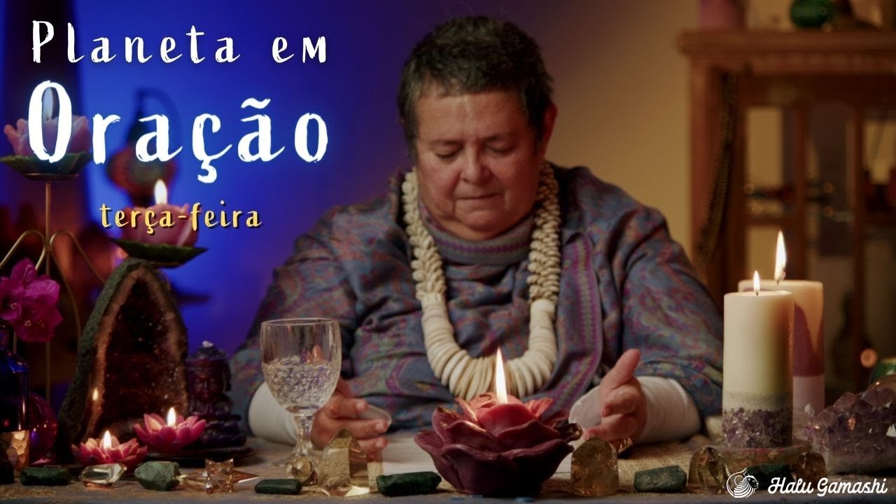Trabalho Xamânico para Criação de Ponto Luminoso nos Lares - PLANETA EM ORAÇÃO - TERÇA-FEIRA - 02/07