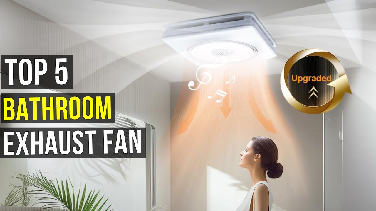 🚿 Top 5 Best Bathroom Exhaust Fans 2026 | Ultimate Guide to Smart, Quiet, & Stylish Ventilation! 🔥