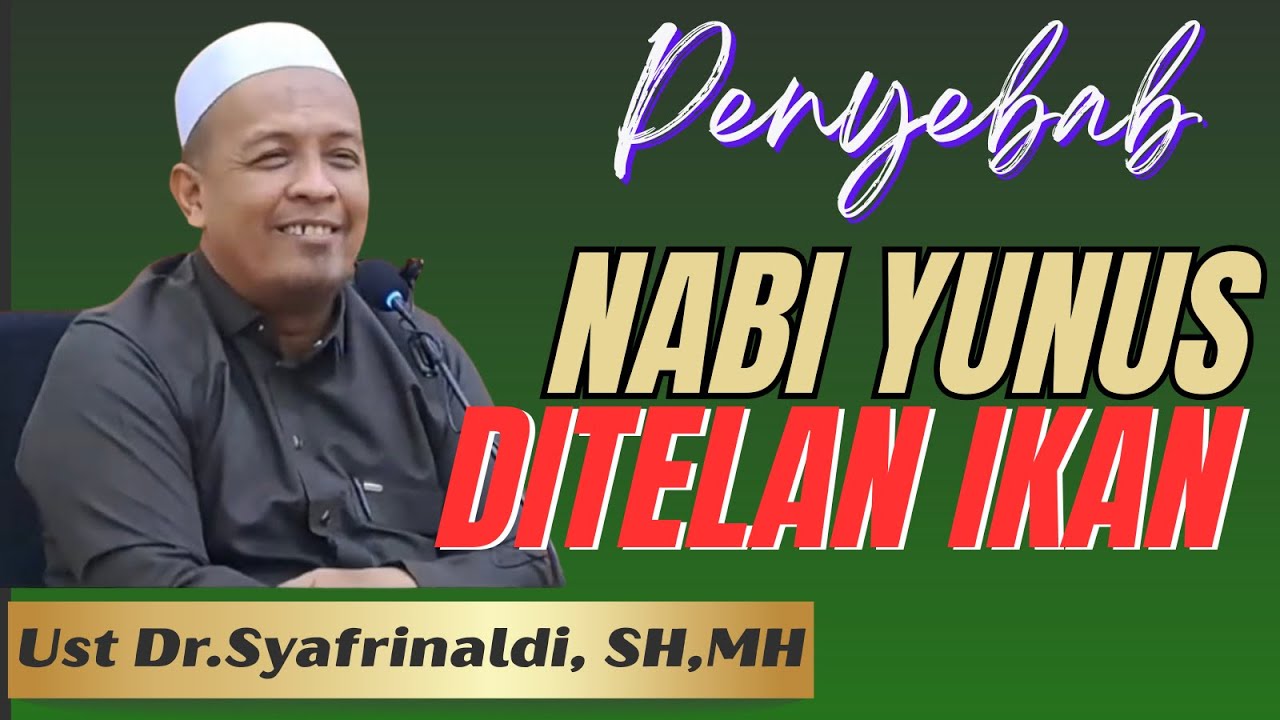 INILAH PENYEBAB NABI YUNUS DITELAN IKAN | Ust Dr.Syafrinaldi,SH,MH