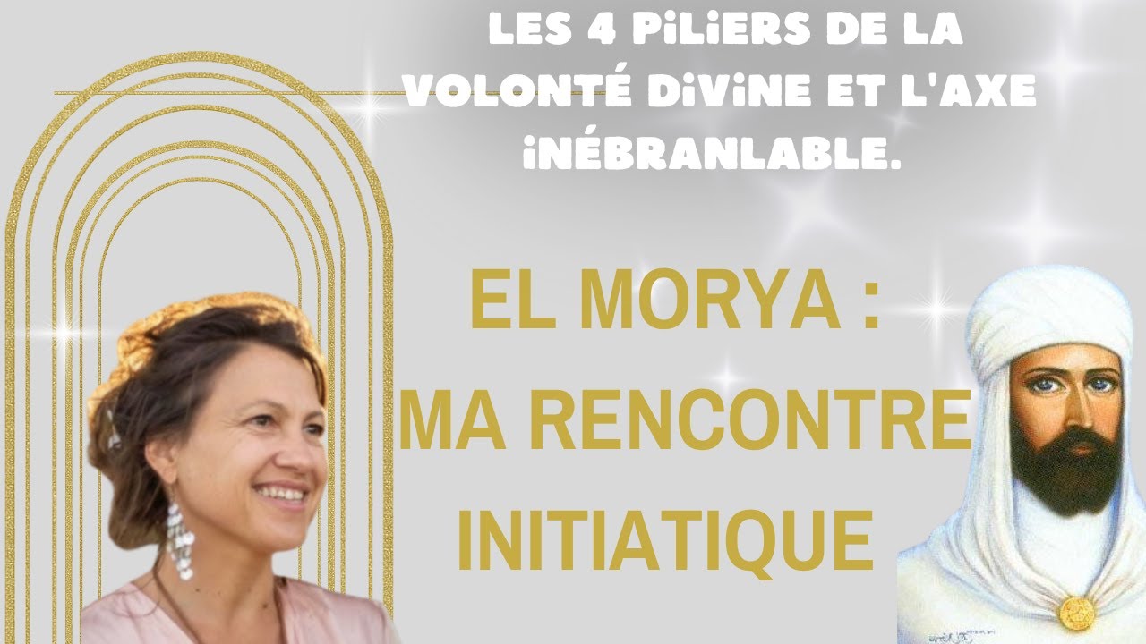 El Morya Maitre Ascensionn&eacute; : Ma rencontre initiatique