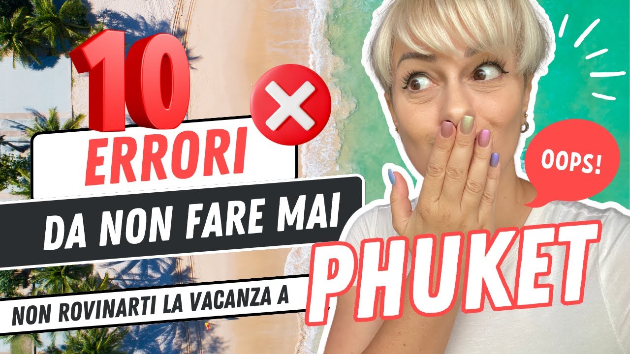 10 ERRORI da NON FARE in vacanza a PHUKET 🚨 Consigli di viaggio Thailandia (da chi ci vive e lavora)