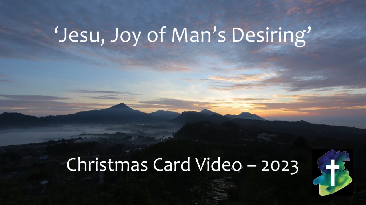 'Jesu, Joy of Man's Desiring' - 2023 Video Christmas Card