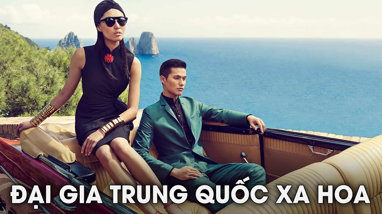 Những Đại Gia Trung Quốc Đang Tiêu Tiền Như Thế Nào? | Giới Thượng Lưu