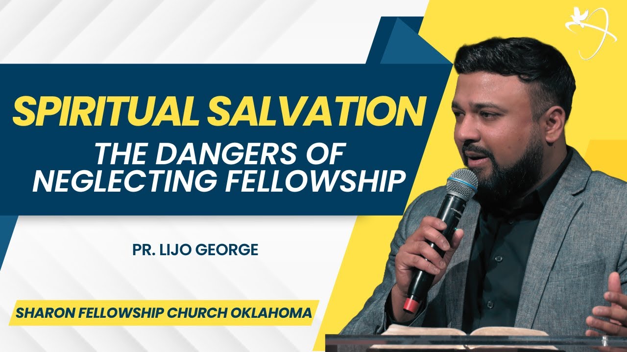 Spiritual Starvation: The Dangers Of Neglecting Fellowship | Pr. Lijo George | SFCOK