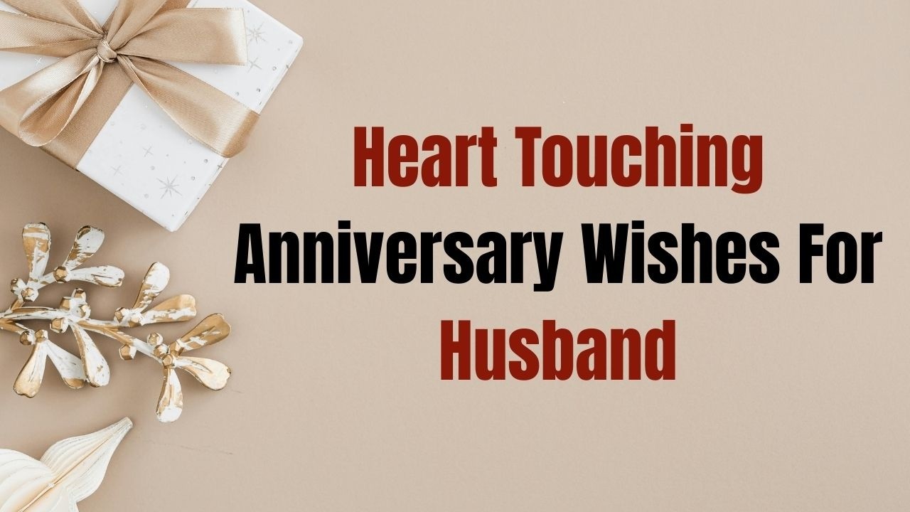 Wedding Anniversary Wishes for Husband | Heart Touching Anniversary Wishes For Husband Status