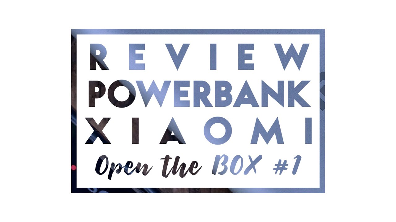 Powerbank Xiaomi 16000 mAh (Bater&iacute;a externa) Open the BOX #1 | Android+