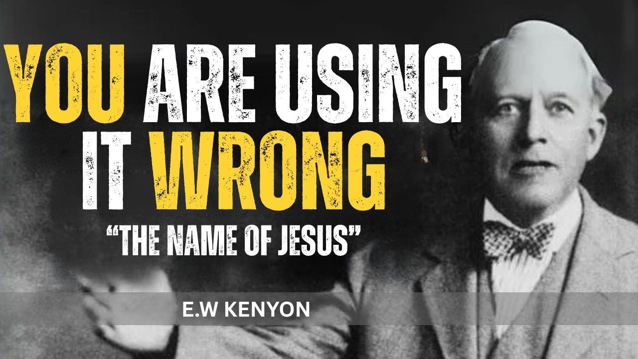 The Lost Secret of Authority: The Name of Jesus Most Christians Misuse || EW Kenyon Revelations