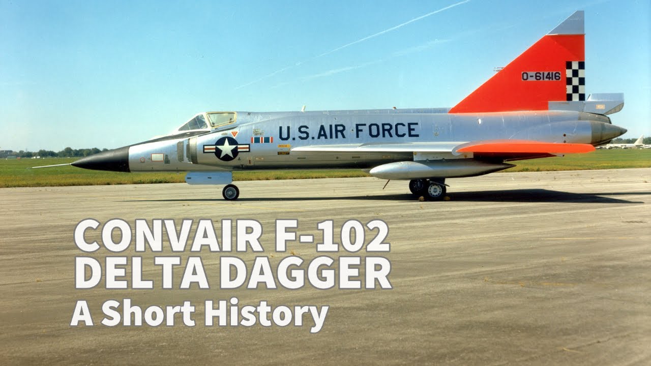 Convair F-102 Delta Dagger - A Short History [OLD VIDEO VERSION]