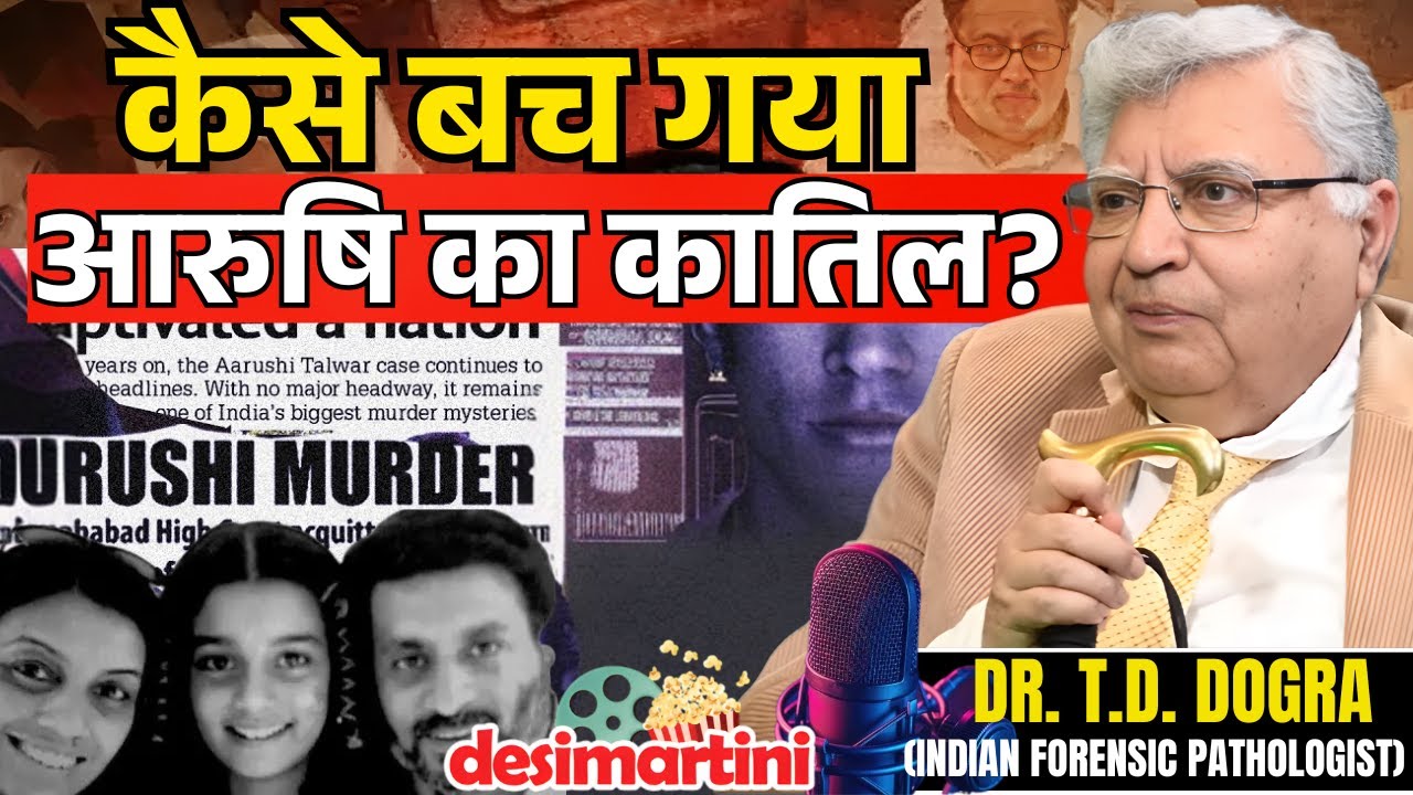 Aarushi-Hemraj Murder Case Reality: Untold Forensic Truth | Dr. T.D. Dogra Exclusive Podcast