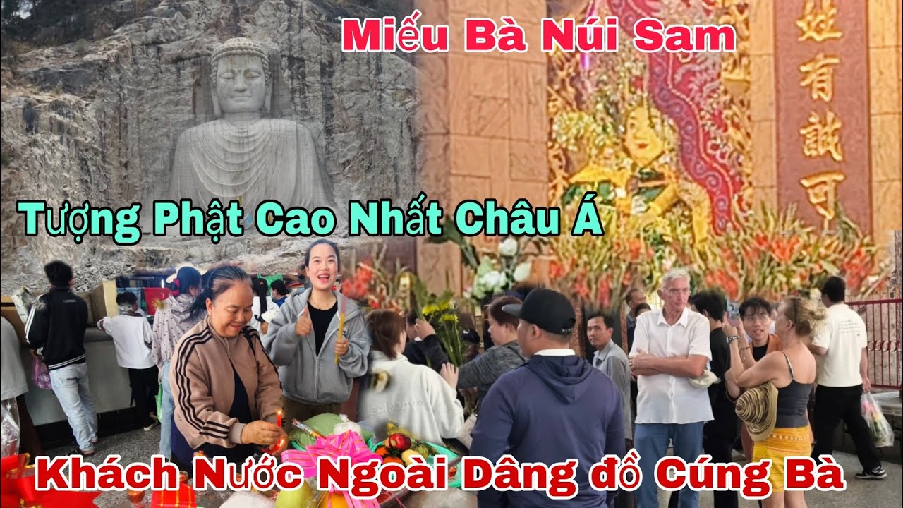 Châu Đốc Núi Sam Tượng Phật Cao Nhất Châu Á Khách Nước Ngoài Dâng Đồ Cúng Bà 2026