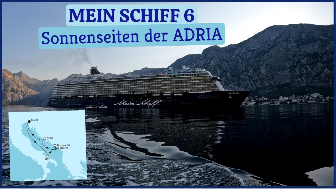 Mein Schiff 6 - Sonnenseiten der Adria mit Dubrovnik, Kotor, Split, Triest Bari Kreuzfahrt Juli 2025
