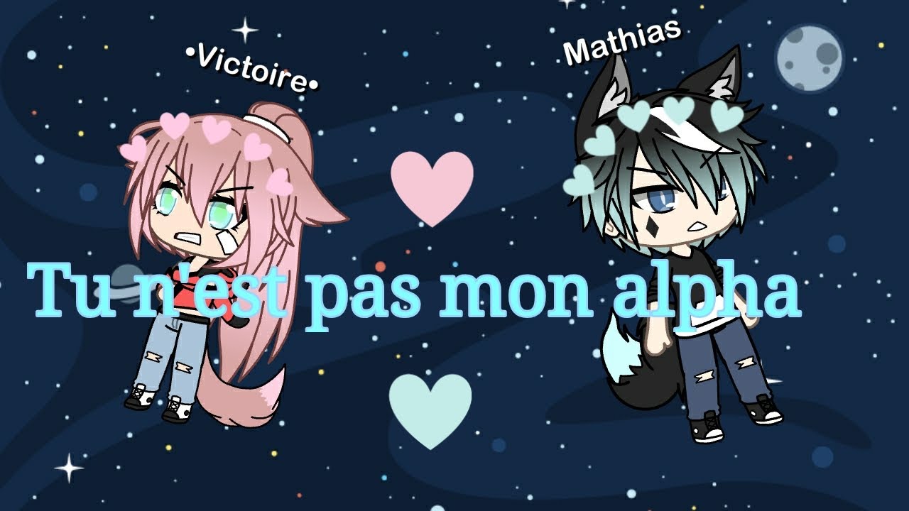 °•Tu n'est pas mon Alpha•°| part2|glmm ☆.☆