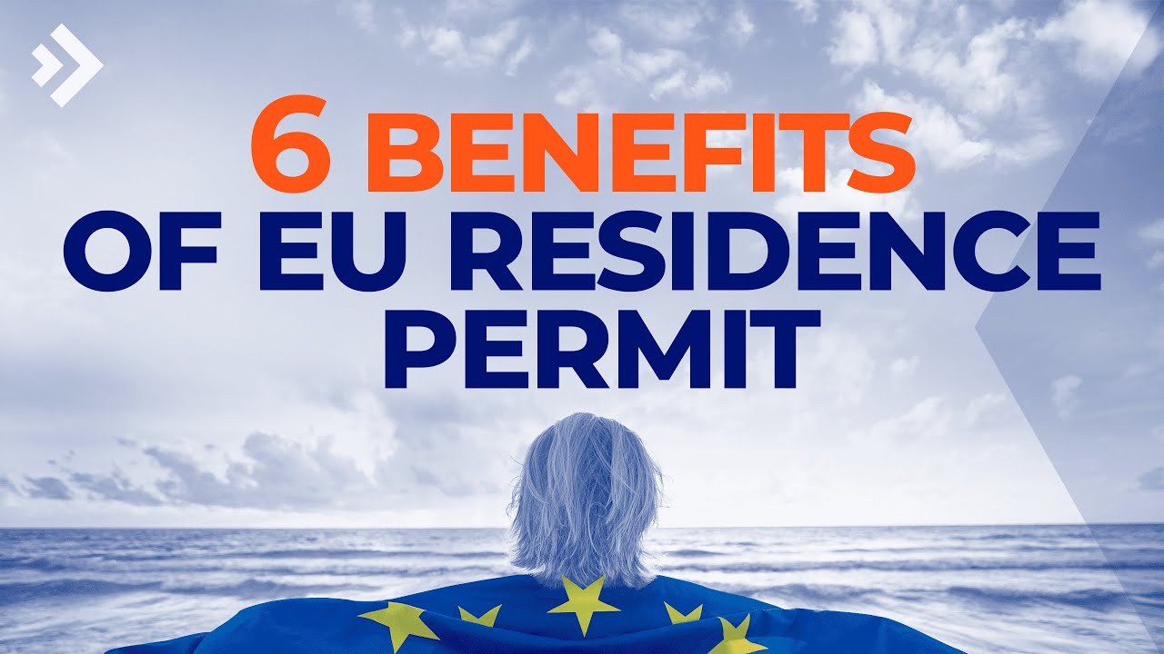 6 Benefits of an EU Residence Permit | E29