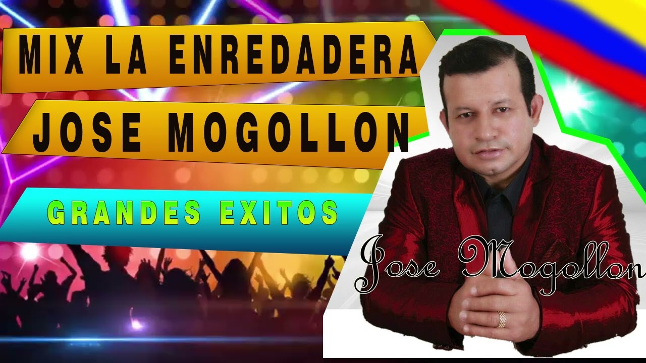 Mix Jose Mogollon LA ENREDADERA Exitos Dj Mauricio Tovar