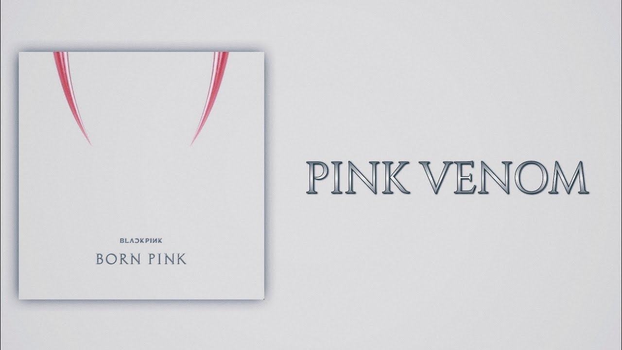 BLACKPINK (블랙핑크) - Pink Venom (Slow Version)