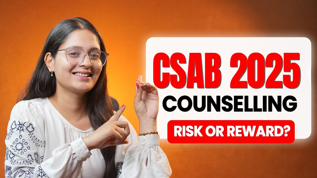 CSAB Counselling 2025 – Rules, Risks & Real Strategy You Must Know!