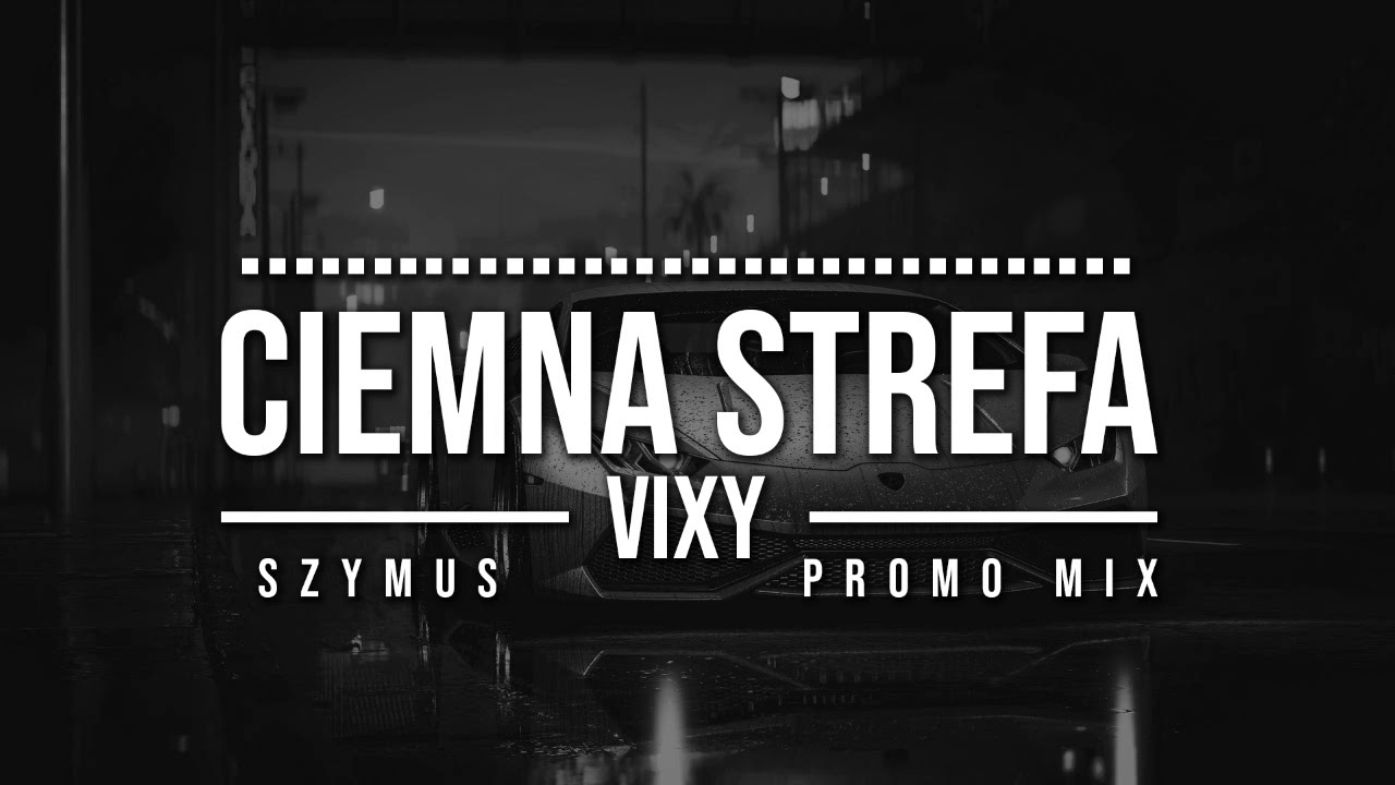 SzymUs - Ciemna Strefa Vixy  [PROMOMIX] 2019