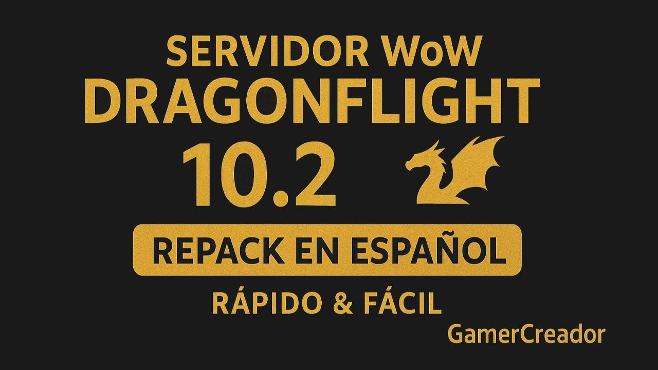 Cómo crear un Servidor Privado de WoW Dragonflight — Repack 10.2 (ES)