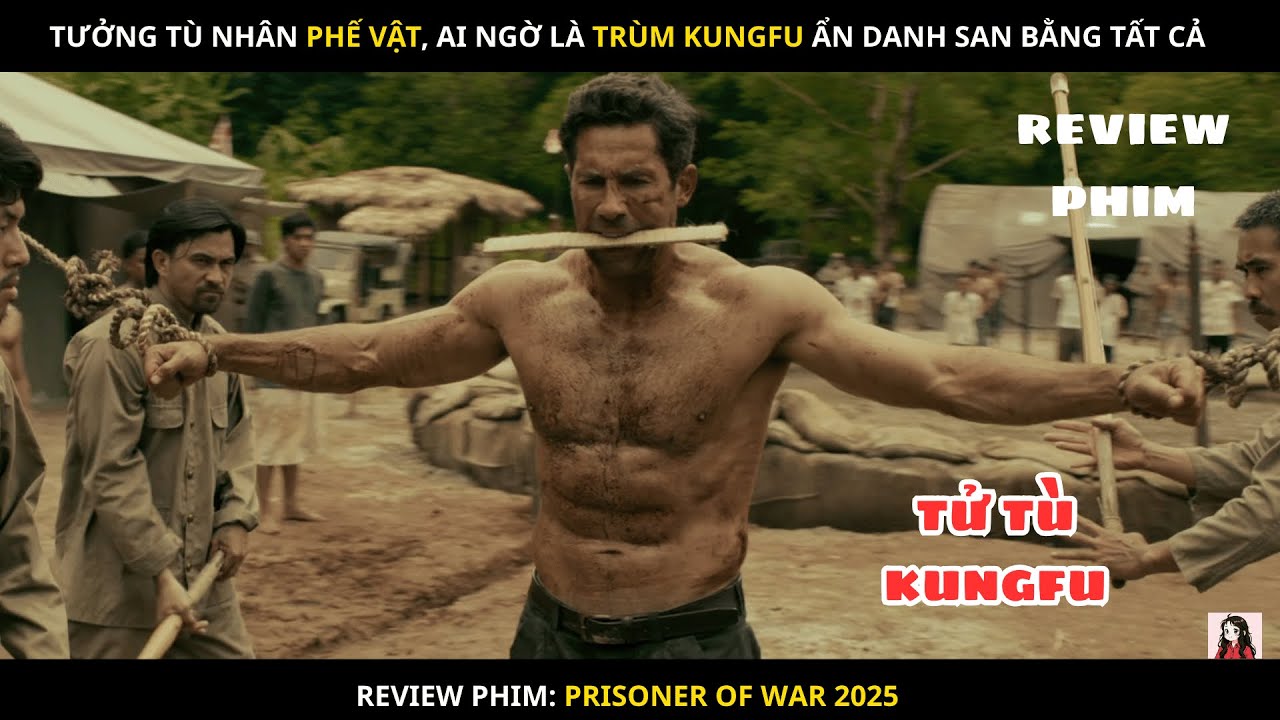 [Review Phim] Tưởng Tù Nhân Phế Vật, Ai Ngờ Là Trùm Kungfu Ẩn Danh San Bằng Tất Cả