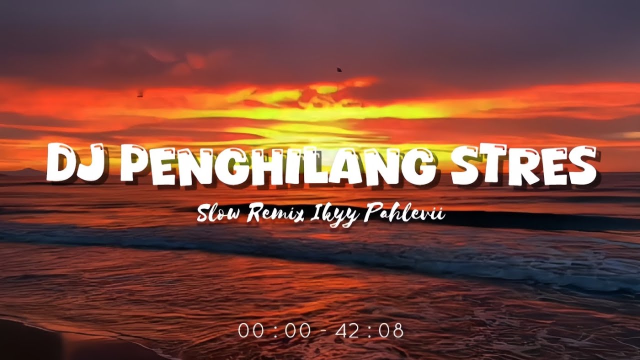 DJ Penghilang Stress [Adem Banget]🎶 - Slow Remix Relaxing Vibes [ Ikyy Pahlevii Mix Tape ] 🎶🎧
