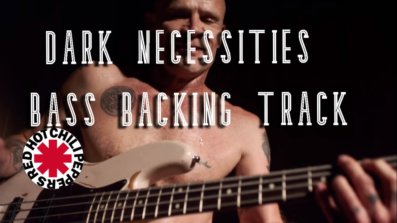 RHCP - DARK NECESSITIES (BASS BACKING TRACK) W/REAL VOCALS [BEST QUALITY]