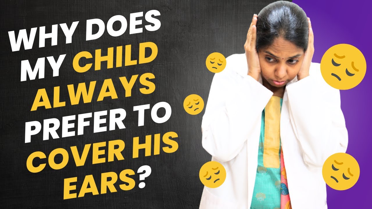 Why Does My Child Closes Ears for Sound | Autistic Children Behaviour | Using ABA Techniques