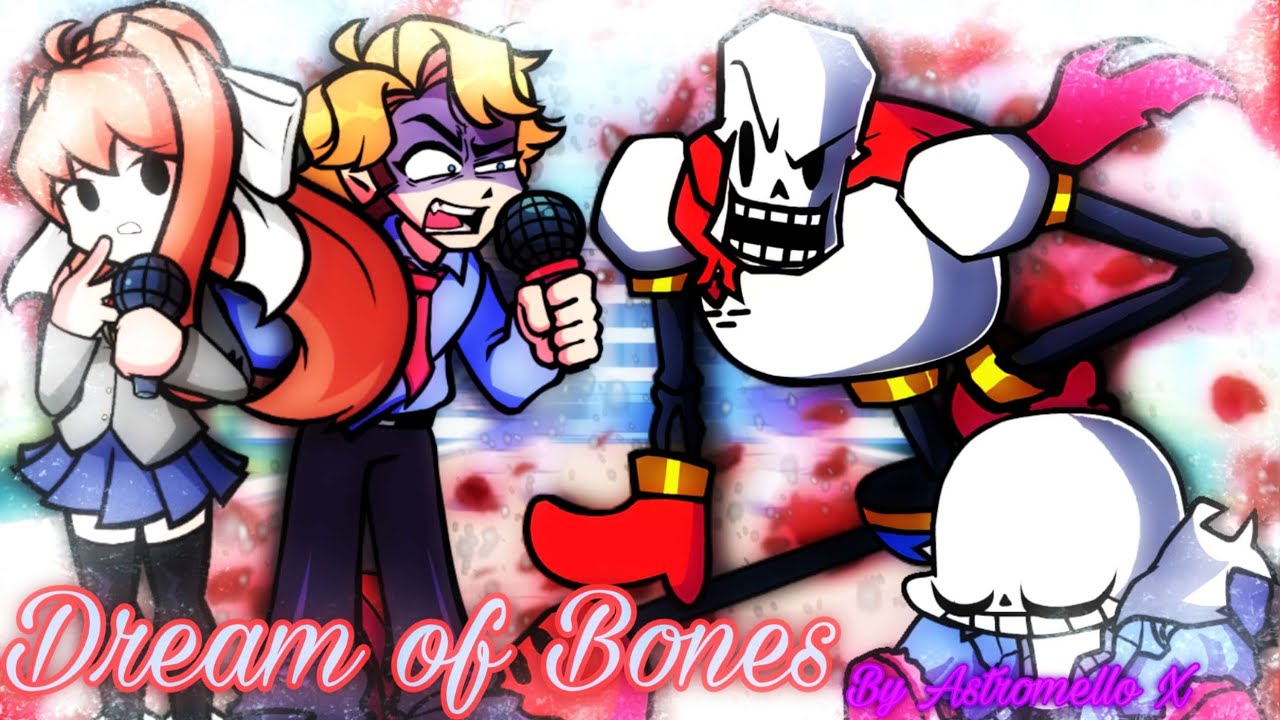 FNF Mashup: Dreams Of Roses X Sansational X Bad To The Bone [Sans and Papyrus VS Senpai and Monika]
