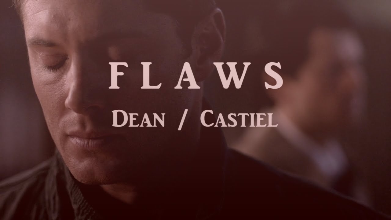 Dean / Castiel - Flaws