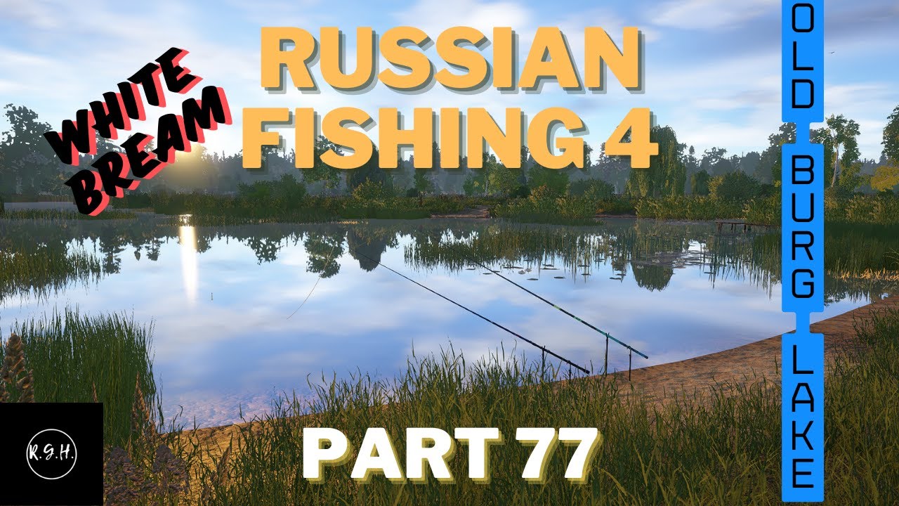 Russian fishing 4 RF4. White Bream Old Burg Lake. Active spot Part 77