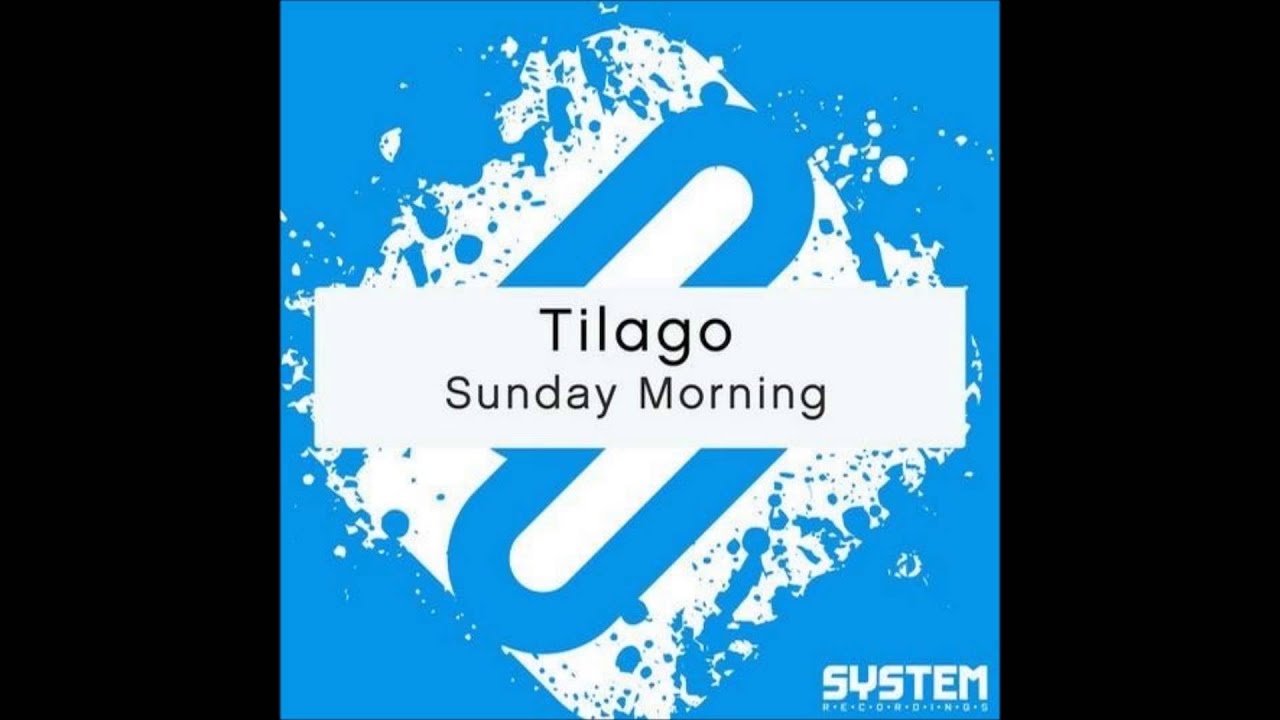 Tilago - Sunday Morning (Original Mix)