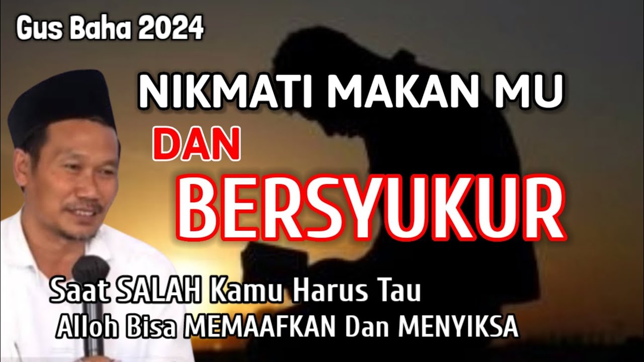 GUS BAHA || NIKMATI MAKAN MU DAN BERSYUKUR  @ngajigusbaha82