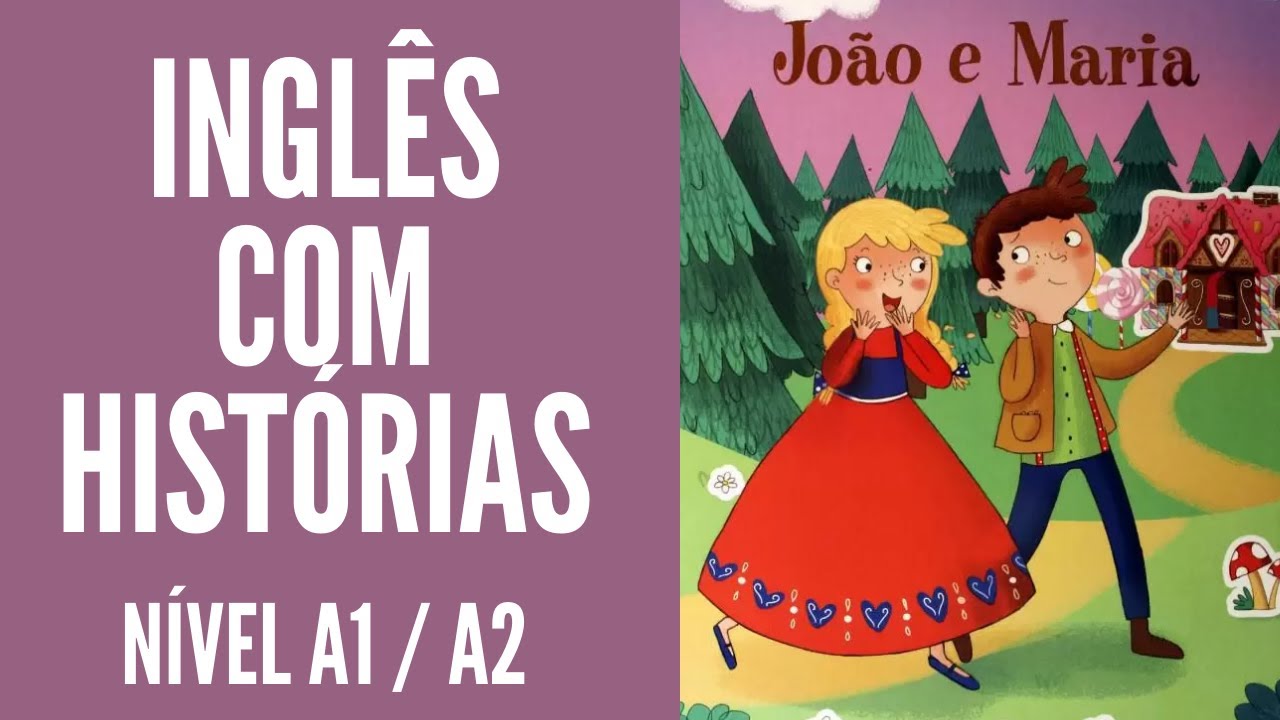 AUDIOBOOK EM INGLÊS - HANSEL E GRETEL (JOÃO E MARIA) - NÍVEL INTERMEDIÁRIO - B1/B2