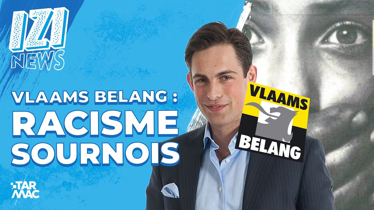 VLAAMS BELANG : RACISME SOURNOIS • IZI NEWS