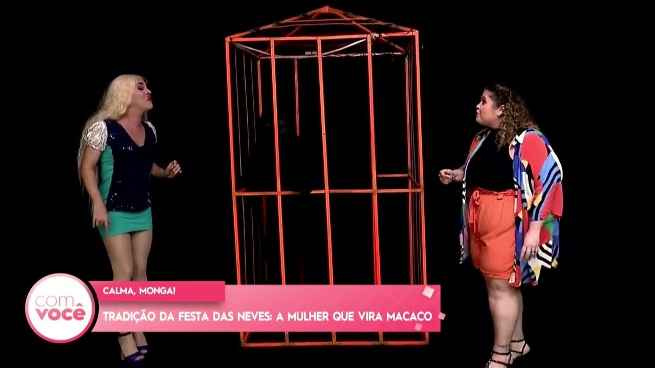 Calma, Monga! Tradição da Festa das Neves, a mulher que vira macaco! - Com Você