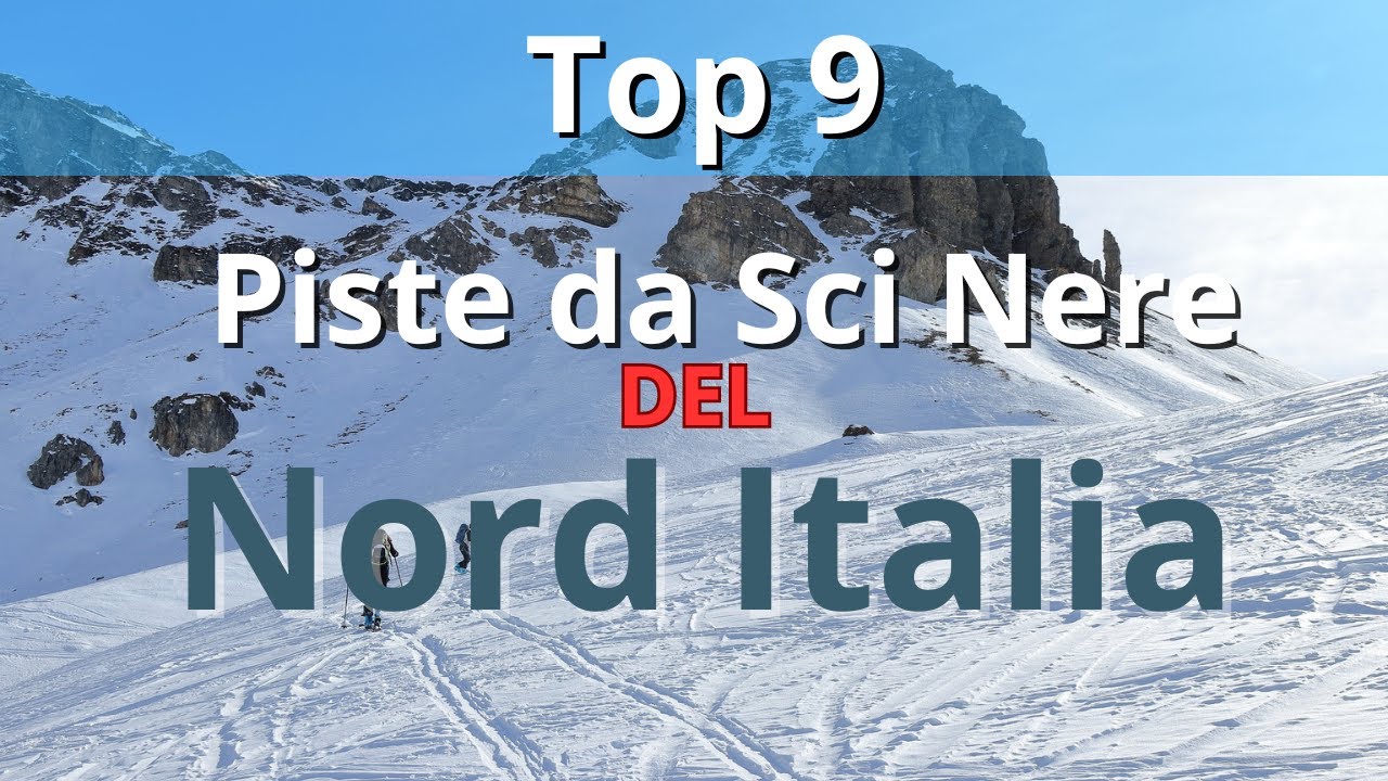 Piste da Sci Nere nel Nord Italia - Top 9