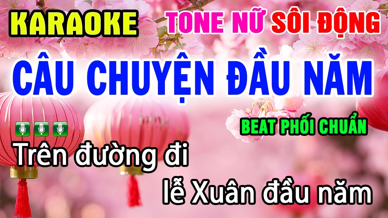 CÂU CHUYỆN ĐẦU NĂM Karaoke Tone Nữ NHẠC XUÂN NHẠC TẾT - Beat Chuẩn Dễ Hát - Organ Anh Quân