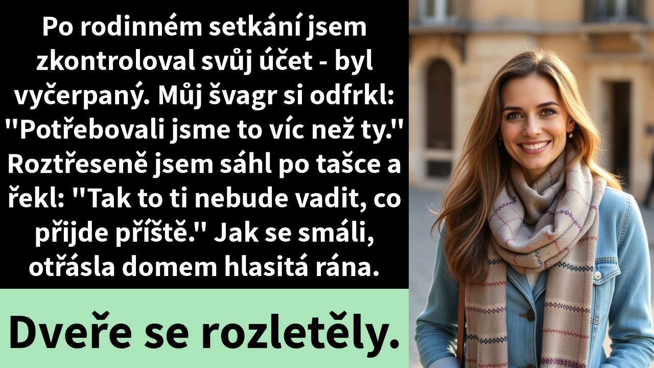 Po rodinném setkání jsem zkontroloval svůj účet - byl vyčerpaný. Můj švagr si odfrkl: