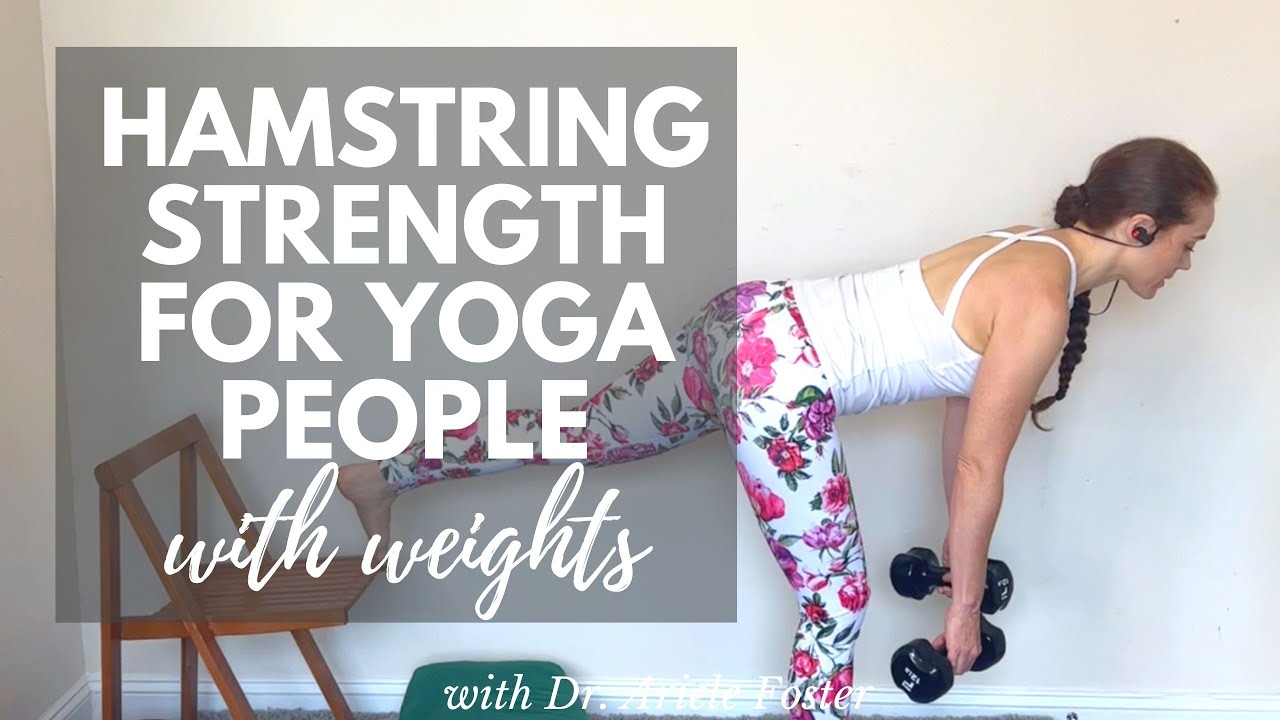 Hamstring Strength for Yoga People (with Weights!)
